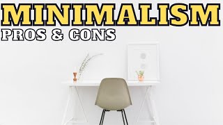 The Pros and Cons of Minimalism  Is It Worth It [upl. by Ahsemad737]