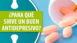 ¿Para qué Sirve un Buen Antidepresivo [upl. by Eelsha]