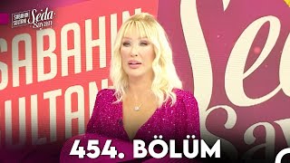 Sabahın Sultanı Seda Sayan 454 Bölüm 3 Ekim 2023  Salı [upl. by Sibyl]