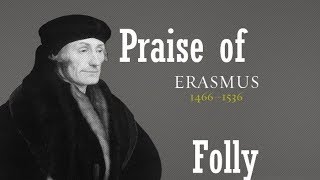 Praise of Folly by Erasmus [upl. by Atterehs]