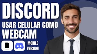 Como Usar Tu Celular Como Webcam Para Discord Método Nuevo [upl. by Derwood]