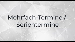 Mehrfachtermine  Serientermine [upl. by Annek467]