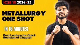 Metallurgy One Shot in 15 Minutes  ICSE Class 10 2025  One Shot  Pranay Mishra [upl. by Nivart]