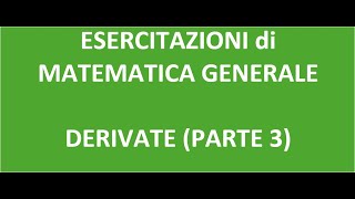 Esercitazione di Matematica Generale  Derivate parte 3 [upl. by Anisamot]