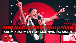 Peer Manaawan Challiyaan  SalimSulaiman Feat Sukhwinder Singh  Coke StudioMTV Season 4 [upl. by Aracahs]