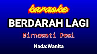 BERDARAH LAGI KaraokeMirnawati Dewi [upl. by Trumann726]