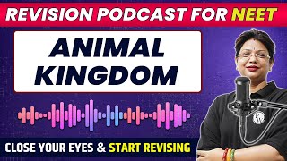 ANIMAL KINGDOM in 42 Minutes  Quick Revision PODCAST  NEET [upl. by Bore586]