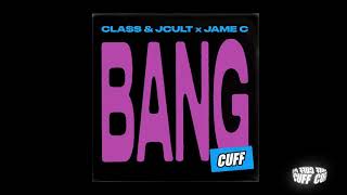 CUFF143 Cla amp JCult x Jame C  Bang Original Mix CUFF Official [upl. by Kumar]