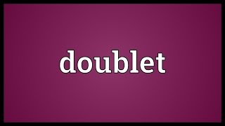 Doublet Meaning [upl. by Ilahsiav]