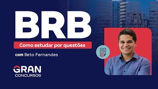 Concurso BRB  Como estudar por questões com Beto Fernandes [upl. by Sapers]