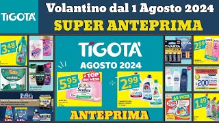 volantino tigota dal 1 agosto 2024 ✅ anteprima 🔥 Offerte Brillante super offerte promozioni [upl. by Rheims]