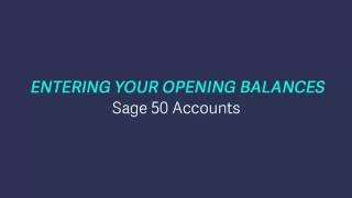 Sage 50 Accounts  Entering your opening balances [upl. by Clementi]