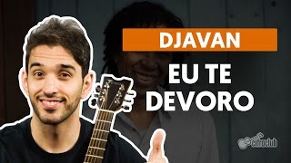 Eu Te Devoro  Djavan aula de violão simplificada [upl. by Pietra407]