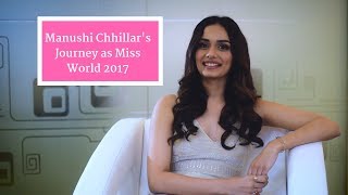 Manushi Chhillars journey as Miss World 2017 [upl. by Juno]