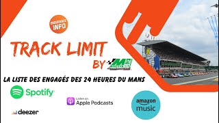 Track Limit  La liste des 186 pilotes engagés aux 24 Heures du Mans 2024 [upl. by Ahsila]