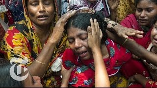 Rana Plaza Collapse Documentary The Deadly Cost of Fashion  OpDocs  The New York Times [upl. by Josephine812]