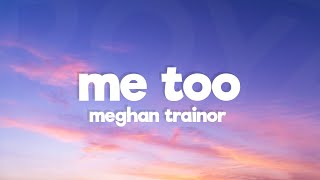 Meghan Trainor  Me Too Lyrics [upl. by Orpheus]