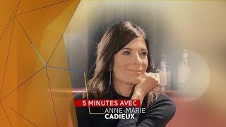 Cinq minutes avec AnneMarie Cadieux [upl. by Nnitsuj]