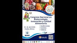 4º CONGRESO NACIONAL EN BIOTECNOLOGÍA INNOVACIÓN Y CALIDAD ALIMENTARIA [upl. by Ergener]