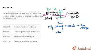 A perfect partition between osmotically active system and pure water in physical condition can [upl. by Arley]