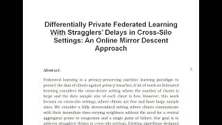 Differentially Private Federated Learning With Stragglers’ Delays in Cross Silo Settings An Online M [upl. by Eidnak568]