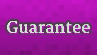 GUARANTEE pronunciation • How to pronounce GUARANTEE [upl. by Bloxberg]