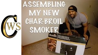 ASSEMBLING MY NEW CHARBROIL SMOKER [upl. by Eserahs]