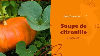 Soupe de citrouille à ma façon [upl. by Dupre]