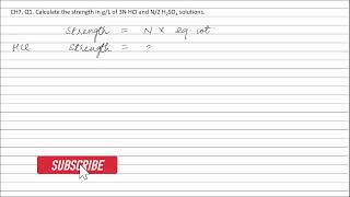 CH7 Q1 Calculate the strength in gL of 3N HCI and N2 H2SO4 solutions [upl. by Slack]