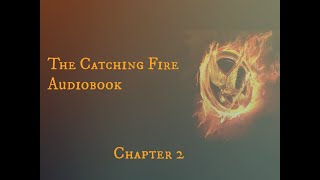 Catching Fire Audiobook Chapter 2 [upl. by Wilhelm]