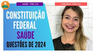 CONSTITUIÇÃO FEDERAL  SAÚDE QUESTÕES DE 2024 [upl. by Ahel]