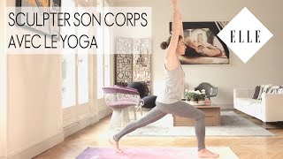 Sculpter son corps avec le yoga ┃ELLE Yoga [upl. by Hamehseer]