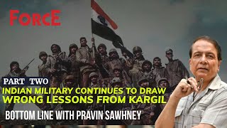 Bottom Line with Pravin Sawhney Lessons from the Kargil Conflict and Modern Warfare Dynamics [upl. by Anauqed]