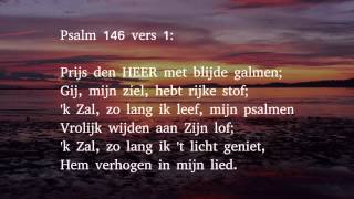 Psalm 146 vers 1 3 en 8  Prijs den HEER met blijde galmen [upl. by Sutit385]