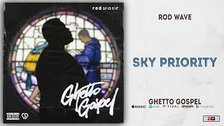 Rod Wave  Sky Priority Ghetto Gospel [upl. by Bilak248]