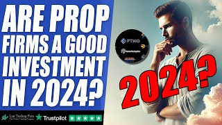 Are prop firms still a good investment in 2024 [upl. by Berti]