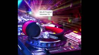 Mix El Tropikal Volumen 13 [upl. by Muhammad]