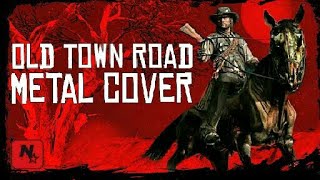 Old Town Road  Metal Cover [upl. by Andria]