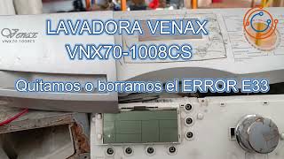 COMO BORRAR ERROR E33 LAVADORA VENAX RESET [upl. by Giusto282]