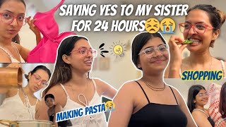 Saying yes to my sister for 24hours😭😓✨Aaj mai kahan fas gai Gungun pls stop it😡Yashasvi Rajpoot [upl. by Romeu352]