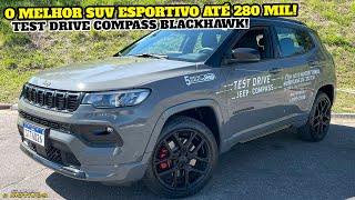 TEST DRIVE JEEP COMPASS BLACKHAWK 2025  O MELHOR SUV ESPORTIVO ATÉ 280 MIL NA CATEGORIA CONFIRA [upl. by Cardon]