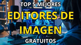 Top 5 Mejores Editores de Imágenes GRATIS 2024 [upl. by Arabela]