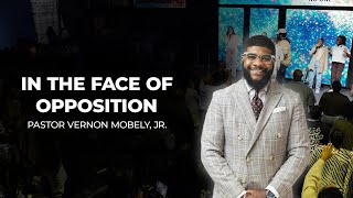 In the Face of Opposition  Pastor Vernon Mobley Jr  Sunday November 3 2024 [upl. by Thatcher]