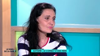 Autisme  le combat dune mère  Le Magazine de la santé [upl. by Anuahsal]