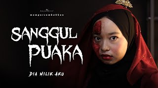 SANGGUL PUAKA  SHORTFILM SERAM DIA MILIK AKU [upl. by Lillith732]