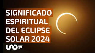 Eclipse solar 2024 significado espiritual y cómo aprovechar su energía [upl. by Assilac]