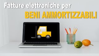 Fatture elettroniche Acquisto di beni ammortizzabili [upl. by Ormand]