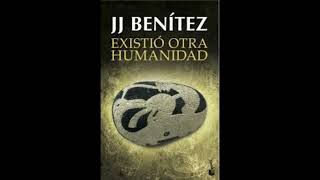 Existió Otra Humanidad  Juan José Benítez [upl. by Nenerb]