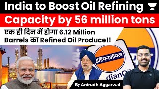 India to Boost Oil Refining Capacity by 56 Million Tons Produce 6 Million Barrels Oil per Day [upl. by Natsuj]