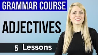 ADJECTIVES  Basic English Grammar Course  5 Lessons [upl. by Elconin]